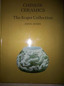 Reference Book: Chinese Ceramics, The Koger Collection