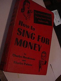 How to Sing For Money ...~ Charles Henderson~ 1945
