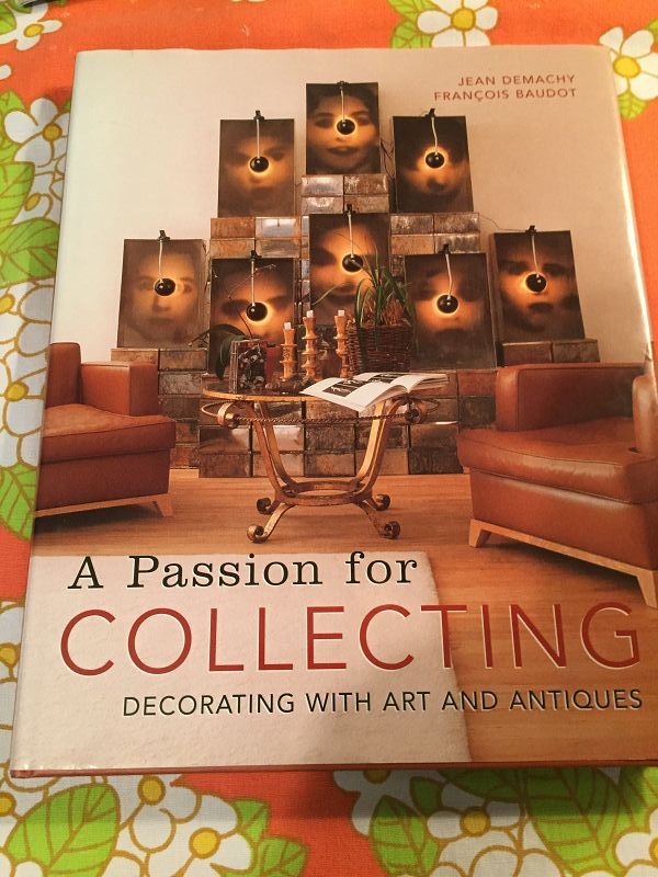 A Passion for Collecting ~Jean Demarchy + Francois Baudot