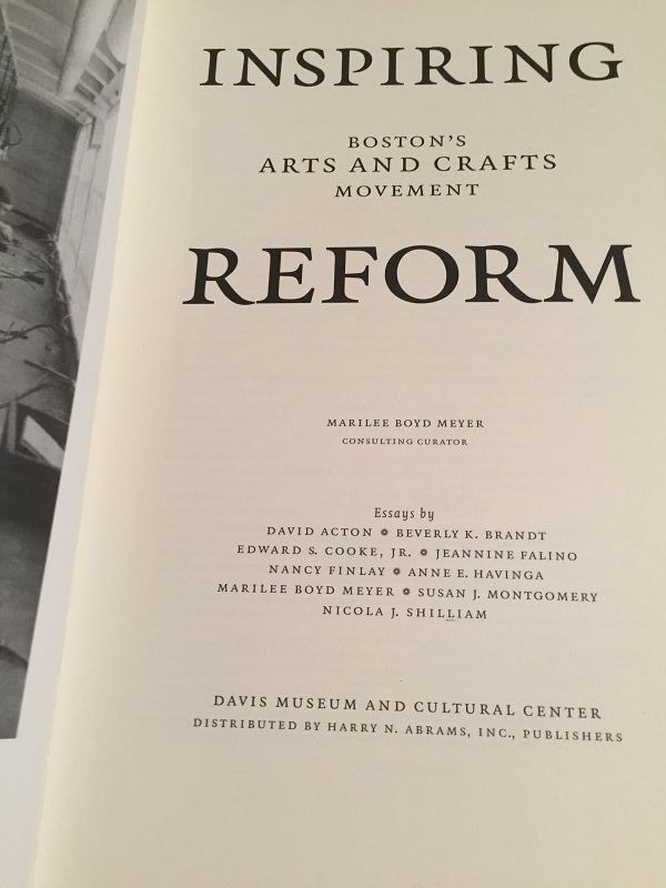 1st ED ~ Inspiring Reform ~Boston's Arts &amp; Crafts Movement  HC/DJ