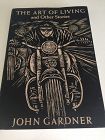 1st ED The Art of Living + Other Stories ~John Gardner