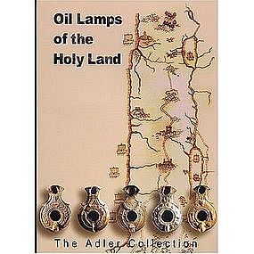 "OIL LAMPS OF THE HOLY LAND: THE ADLER COLLECTION"