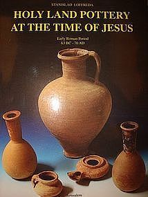 "HOLY LAND POTTERY AT THE TIME OF JESUS"