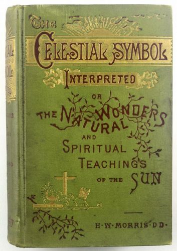The Celestial Symbols Interpreted, H W Morrison, 1883
