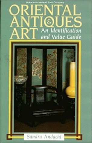 Oriental Antiques and Art:  Identification and Value Guide by Andacht