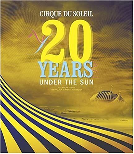 Cirque Du Soleil: 20 Years Under the Sun - An Authorized History