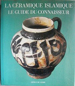 La Ceramique Islamique-Le Guide du Connaisseur 1985 Jean Soustiel