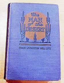 The Man of the Desert by Grace Livingston Hill Lutz