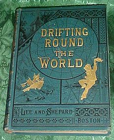 Drifting Round the world 1880 old book Lee and Shepard