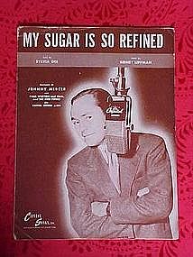 My Sugar is so refined, sheet music 1946