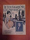 If you leave me I'll never cry, sheet music 1925