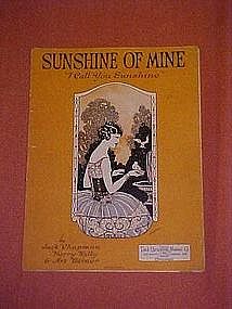 Sunshine of Mine "I call you sunshine"  music 1923