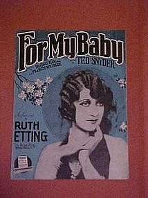 For My Baby, Featuring Ruth Etting on the cover 1927