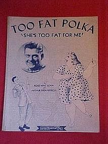 Too Fat Polka "Shes too fat for me" Arthur Godfrey 1957