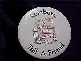 Betsy Clark Rainbow, Tell a friend, pin back button