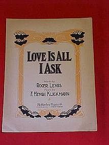 Love is all I Ask, sheet music 1912