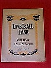 Love is all I Ask, sheet music 1912