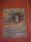 I may be gone for a long, long time, music 1917