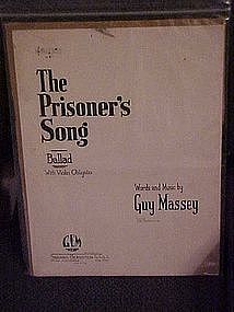 The Prisoner's Song, a ballad by Guy Massey 1924