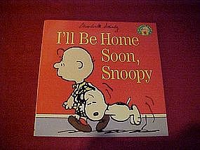 Peanuts Gang book, "I'll be home soon, Snoopy" 1996