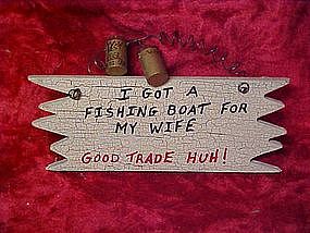 craft sign,I got a fishing boat for my wife, Good trade