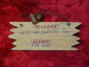 craft sign, Missing Wife & hunting dog, reward for dog