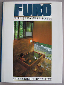 "Furo: The Japanese Bath"  by Peter Grilli & Dana Levy